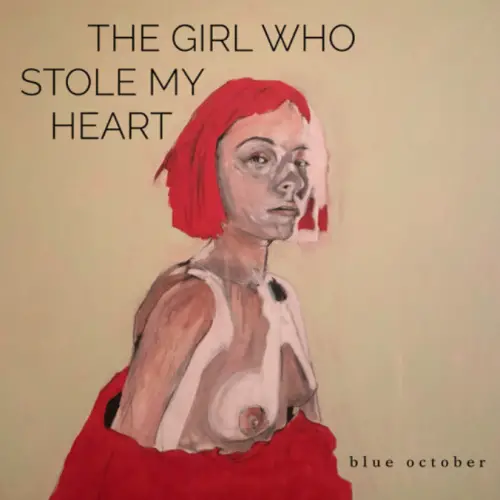 Blue October : The Girl Who Stole My Heart